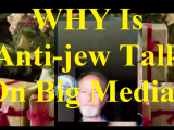 WHY Is Anti-jew Talk On Big Media?